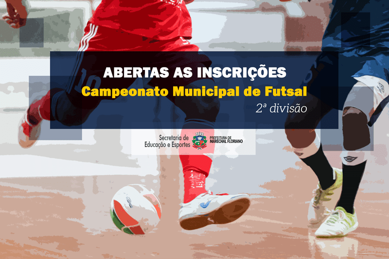 Estão abertas as inscrições para o Campeonato Municipal de Futsal, em Marechal Floriano
