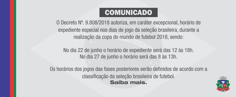 Prefeitura terá horários especiais em dias de jogos do Brasil na Copa do  Mundo. 