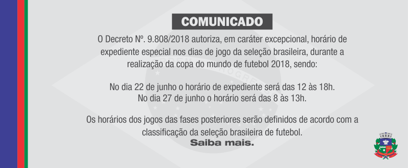 Confira o horário especial de atendimento nas repartições públicas nos dias  de jogos da Seleção Brasileira na Copa do Mundo