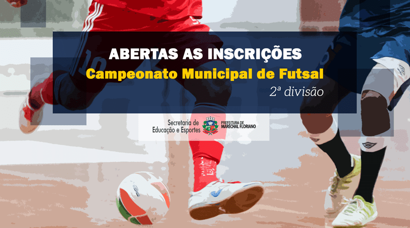 Estão abertas as inscrições para o Campeonato Municipal de Futsal, em Marechal Floriano