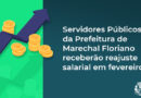 Servidores Públicos da Prefeitura de Marechal Floriano receberão reajuste salarial em fevereiro